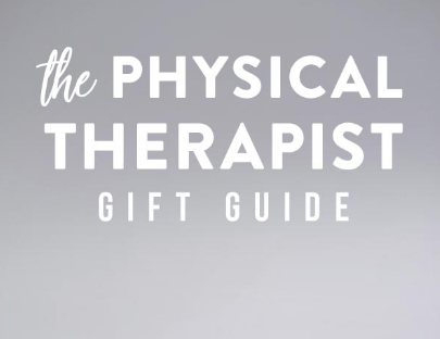 10 Best Gift Ideas for Physical Therapists