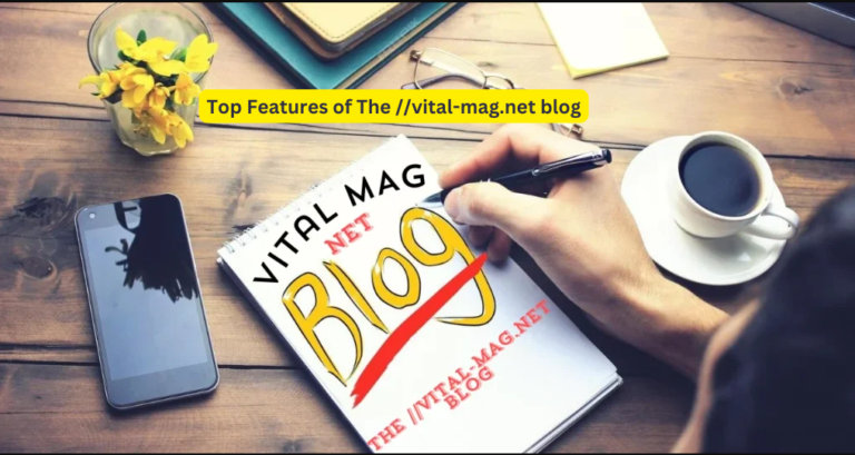 Why the:// Vital-Mag.Net Blog is Trending: Key Factors Behind the Hype